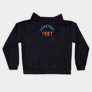 Yeet - Basketball Lovers - Sports Saying Motivational Quote Kids Hoodie